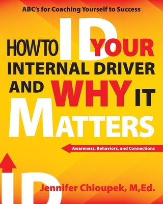 How To ID Your Internal Driver and Why It Matters by Chloupek, Jennifer