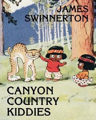 James Swinnerton's Canyon Country Kiddies Paperback Coachwhip Publications
