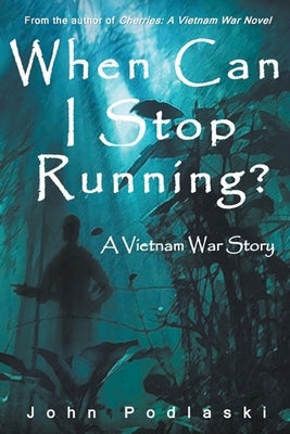 When Can I Stop Running? Paperback John Podlaski