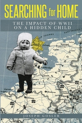 Searching for Home: The Impact of WWII on a Hidden Child Paperback Amsterdam Publishers