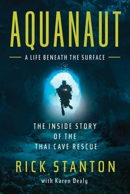 Aquanaut: The Inside Story of the Thai Cave Rescue Paperback Pegasus Books