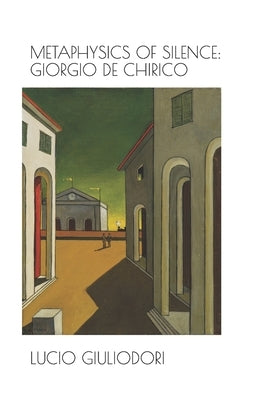 Metaphysics of silence: Giorgio De Chirico. Paperback Independently Published