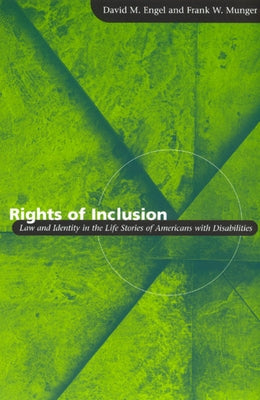 Rights of Inclusion: Law and Identity in the Life Stories of Americans with Disabilities by Engel, David M.