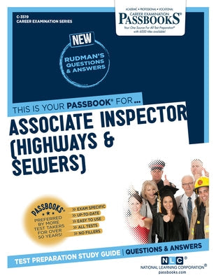Associate Inspector (Highways & Sewers) (C-3519): Passbooks Study Guide Volume 3519 Paperback Passbooks