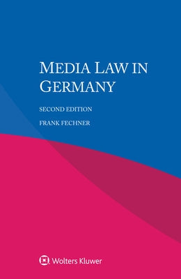 Media Law in Germany by Fechner, Frank