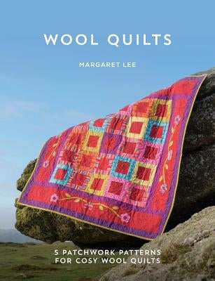 Wool Quilts: 5 Patterns for Wool Applique Quilts Paperback David & Charles