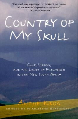 Country of My Skull: Guilt, Sorrow, and the Limits of Forgiveness in the New South Africa Paperback Crown Publishing Group (NY)
