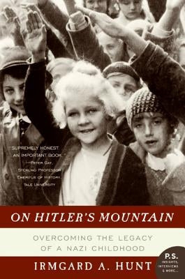 On Hitler's Mountain: Overcoming the Legacy of a Nazi Childhood Paperback William Morrow & Company