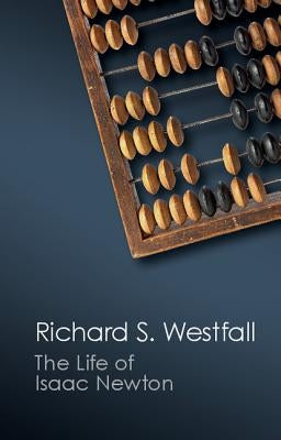 The Life of Isaac Newton Paperback Cambridge University Press