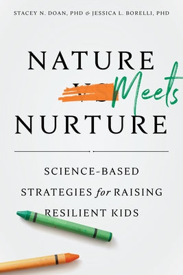 Nature Meets Nurture: Science-Based Strategies for Raising Resilient Kids Paperback American Psychological Association (APA)