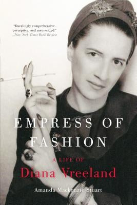 Empress of Fashion: A Life of Diana Vreeland Paperback Harper Perennial