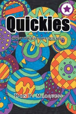 Quickies: (Don't You Just Love Quickies) Paperback Xlibris Us