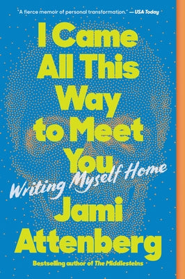 I Came All This Way to Meet You: Writing Myself Home Paperback Ecco Press
