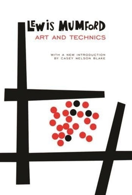 Art and Technics by Mumford, Lewis