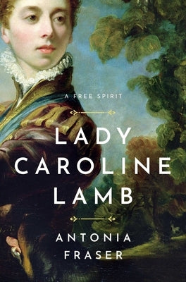 Lady Caroline Lamb: A Free Spirit Paperback Pegasus Books