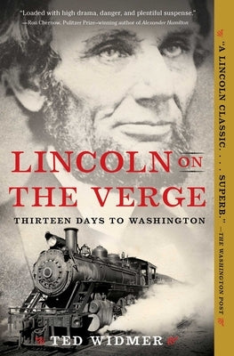Lincoln on the Verge: Thirteen Days to Washington Paperback Simon & Schuster