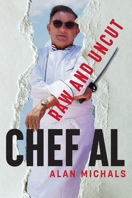 Chef Al Raw and Uncut Paperback 1 Chef Al Inc.