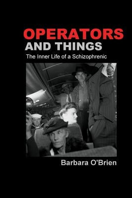 Operators and Things: The Inner Life of a Schizophrenic Silver Birch Press