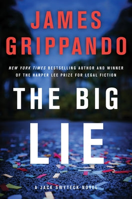 The Big Lie: A Jack Swyteck Novel by Grippando, James