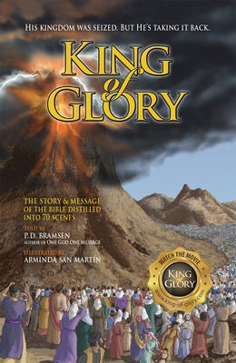 King of Glory: The Bible's Story & Message in 70 Scenes by Bramsen, P. D.