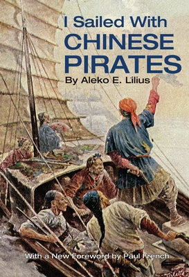 I Sailed with Chinese Pirates Paperback Earnshaw Books Ltd