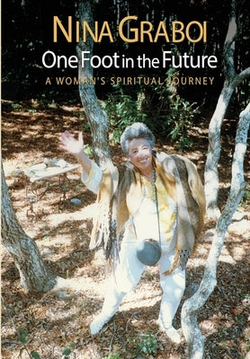 One Foot in the Future: A Woman's Spiritual Journey Paperback Aerial Press (CA)