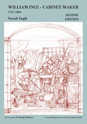 William Ince Cabinet Maker 1737-1804 Paperback Gsingle Publications
