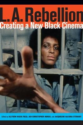 L.A. Rebellion: Creating a New Black Cinema Paperback University of California Press