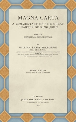 Magna Carta (1914): A Commentary on the Great Charter of King John by McKechnie, William Sharp