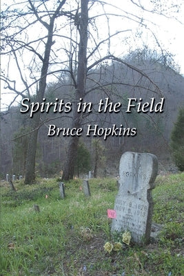 Spirits in the Field: An Appalachian Family History Paperback Bruce Hopkins