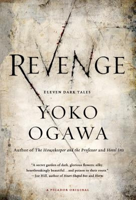 Revenge: Eleven Dark Tales by Ogawa, Yoko