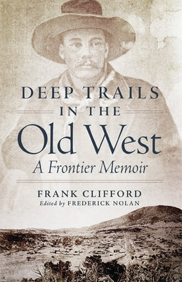 Deep Trails in the Old West: A Frontier Memoir Paperback University of Oklahoma Press