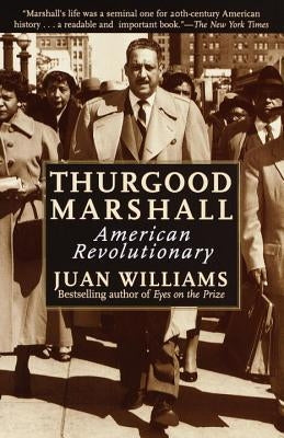 Thurgood Marshall: American Revolutionary Paperback Crown Publishing Group (NY)