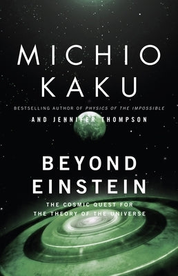 Beyond Einstein: The Cosmic Quest for the Theory of the Universe Paperback Anchor Books