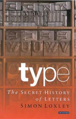 Type: The Secret History of Letters Paperback Continnuum-3PL