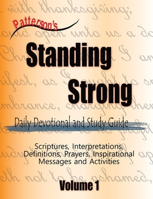 Patterson's Standing Strong: Daily Devotional and Study Guide Bible Evolution Publications LLC
