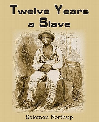 Twelve Years a Slave Paperback Bottom of the Hill Publishing