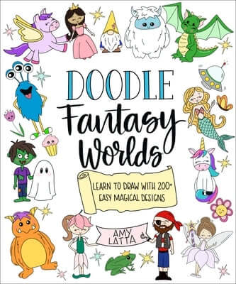 Doodle Fantasy Worlds: Learn to Draw with 200+ Easy Magical Designs Paperback Page Street Publishing