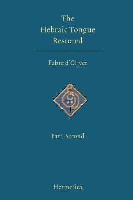 The Hebraic Tongue Restored: Part Second Paperback Hermetica Press