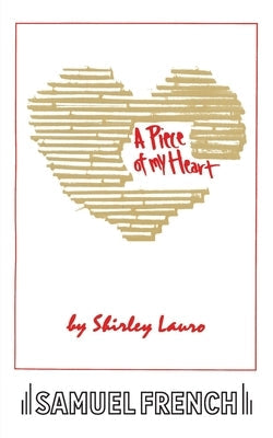 A Piece of My Heart Paperback Samuel French, Inc.