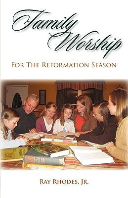 Family Worship for the Reformation Season Paperback Solid Ground Christian Books