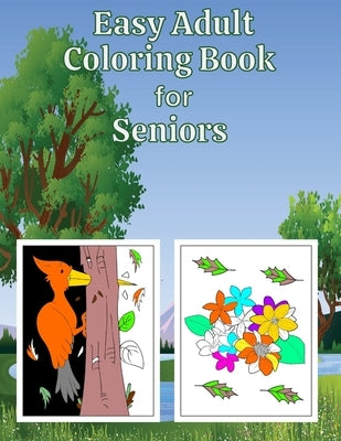 Easy Adult Coloring Book for Seniors: Animals and Flowers Coloring Book for Adults with Dementia Paperback Independently Published