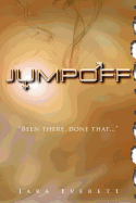 JumpOff: The Real Truth Paperback Jara Everett