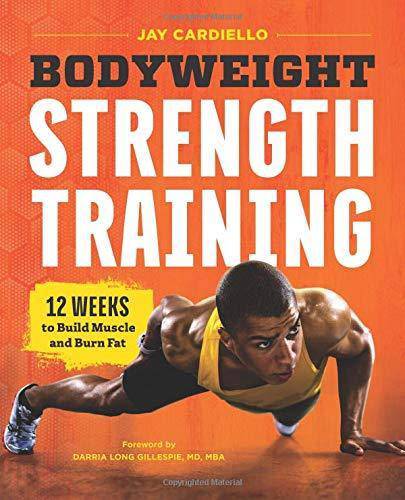 Bodyweight Strength Training: 12 Weeks to Build Muscle and Burn Fat - CA Corrections Bookstore