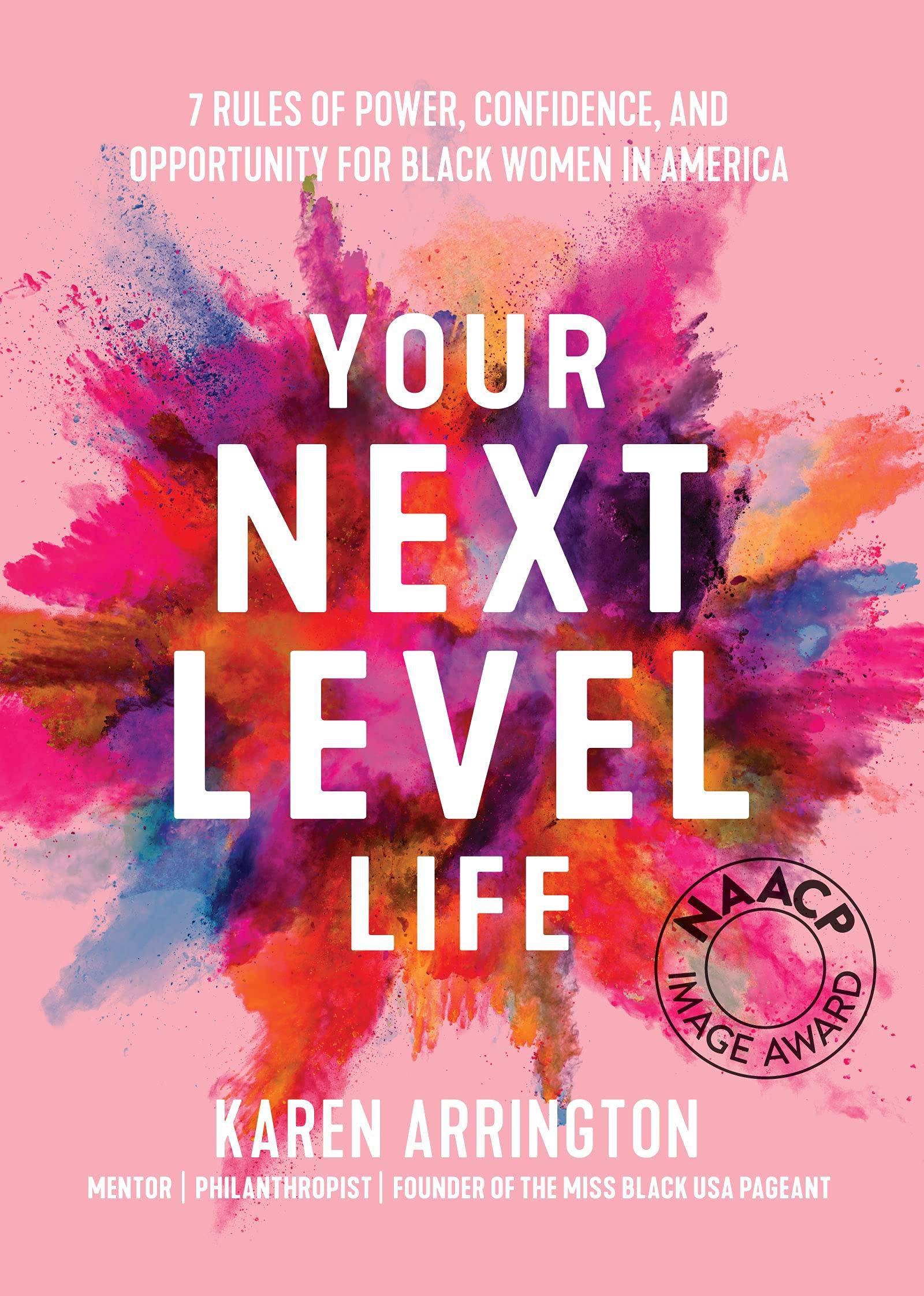 Your Next Level Life: 7 Rules of Power, Confidence, and Opportunity for Black Women in America (Gift for black women) Politics and Social Sciences Karen Arrington