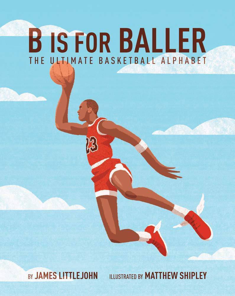 B Is for Baller: The Ultimate Basketball Alphabet - CA Corrections Bookstore
