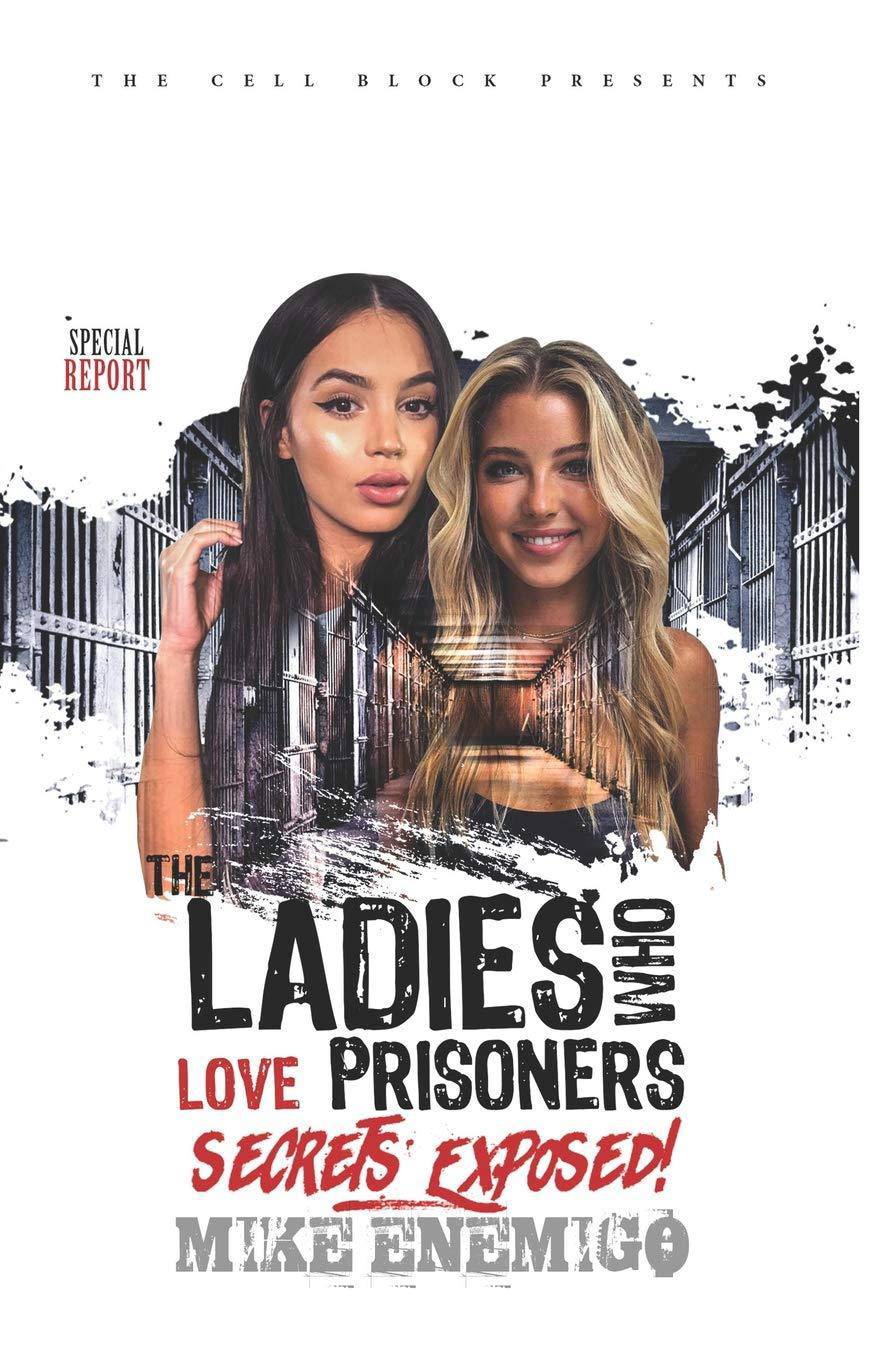 Ladies Who Love Prisoners: Secrets Exposed! - CA Corrections Bookstore