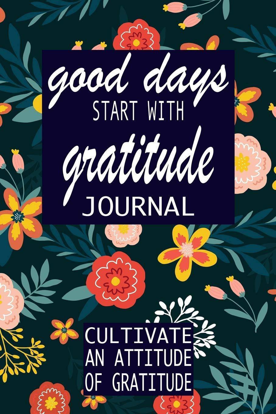 Good Days Start With Gratitude - CA Corrections Bookstore