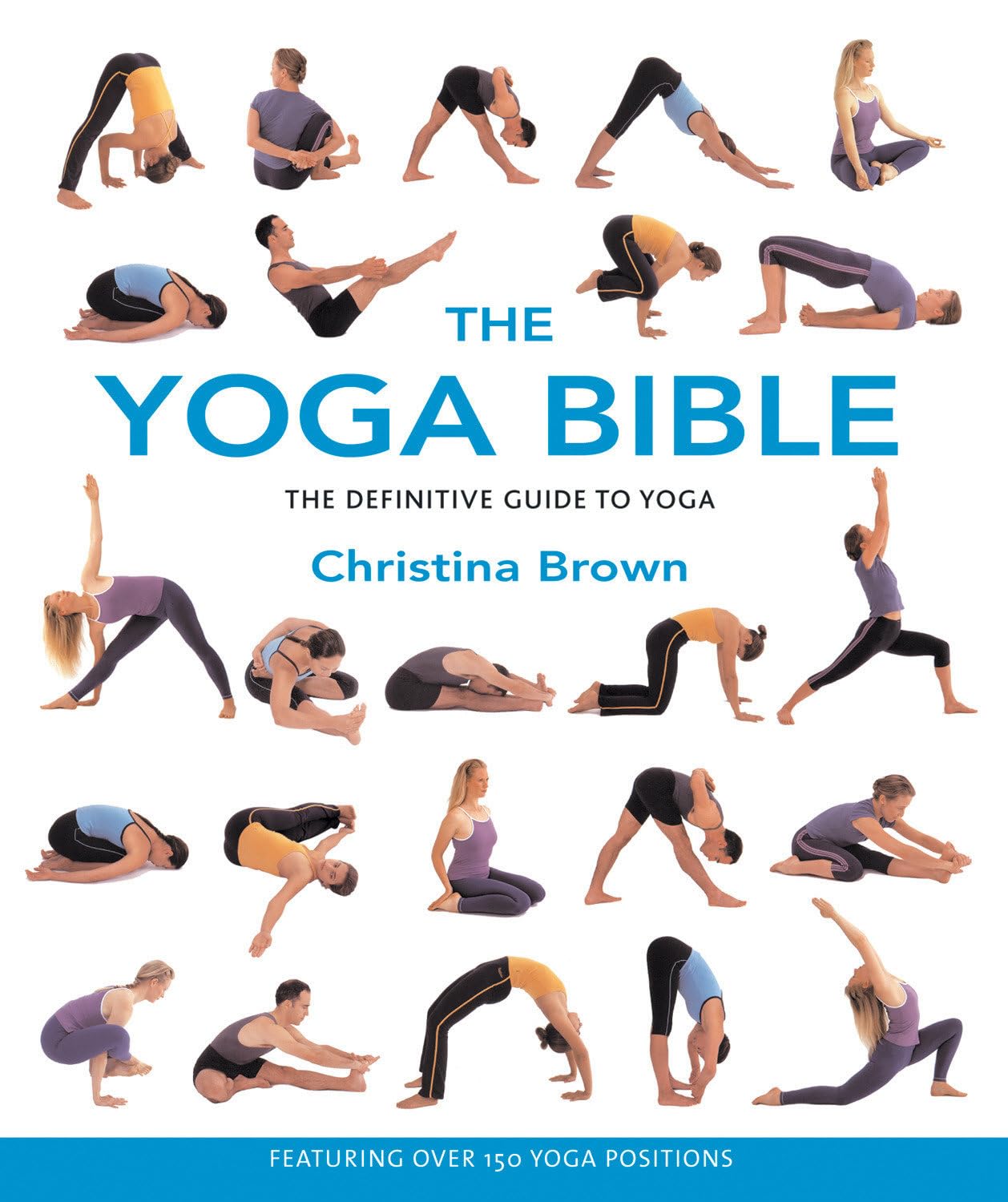 The Yoga Bible: The Definitive Guide to Yoga by Brown, Christina  - CA Corrections Bookstore